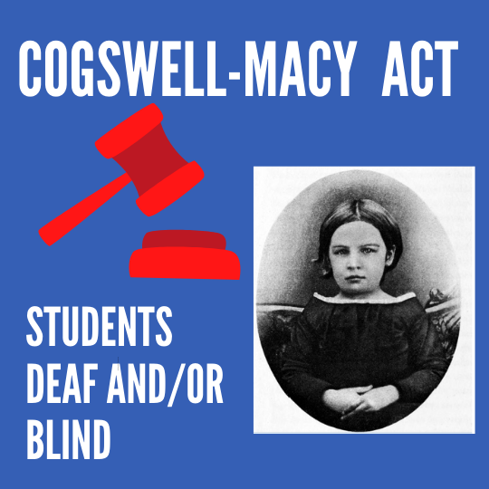 Cogswell-Macy Act for Deaf and/or Blind Students